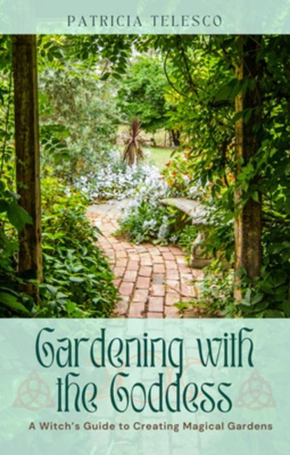 Gardening with the Goddess, Patricia (Patricia Telesco) Telesco - Paperback - 9781964537092