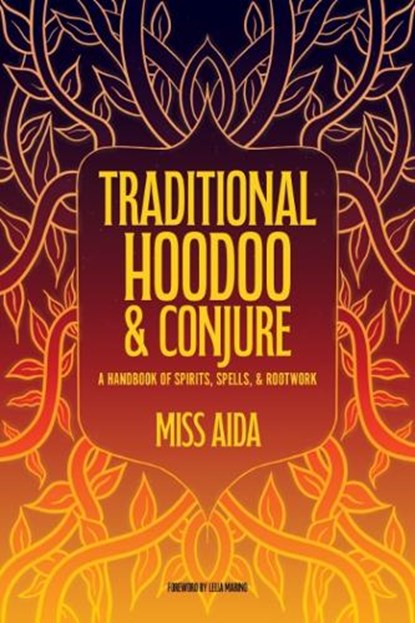 Traditional Hoodoo & Conjure, Miss (Miss Aida) Aida - Paperback - 9781964537603