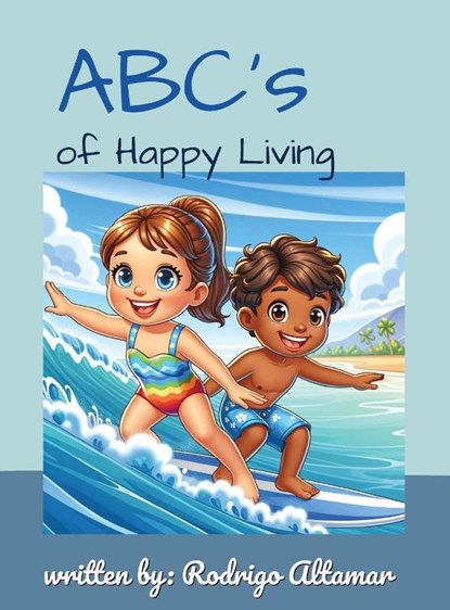 ABCs of Happy Living, Rodrigo Altamar - Gebonden - 9781964542065