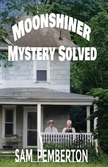 Moonshiner Mystery Solved, Sam Pemberton - Paperback - 9781964559186