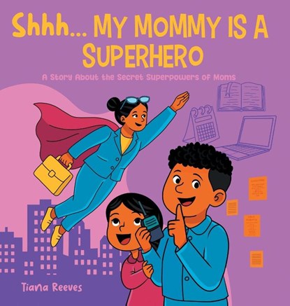 Shhh, My Mom is a Superhero, Tiana Reeves - Gebonden - 9781964642345