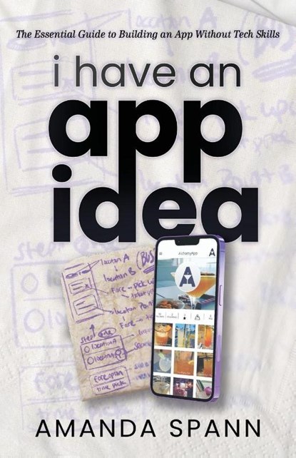 I Have an App Idea, Amanda Spann - Paperback - 9781964686578