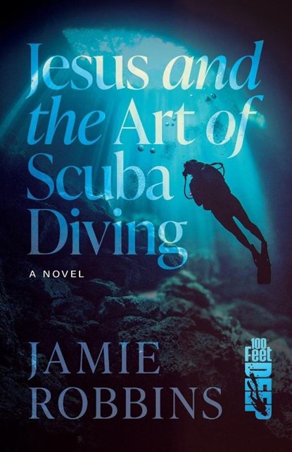 Jesus and the Art of Scuba Diving, Jamie Robbins - Paperback - 9781964686653