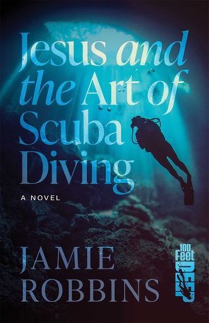 Jesus and the Art of Scuba Diving, Jamie Robbins - Ebook - 9781964686660