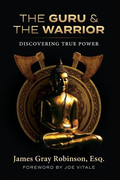 The Guru and The Warrior, James Gray Robinson - Paperback - 9781964686905