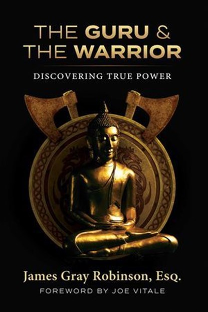 The Guru and The Warrior, Esq. James Gray Robinson - Ebook - 9781964686912