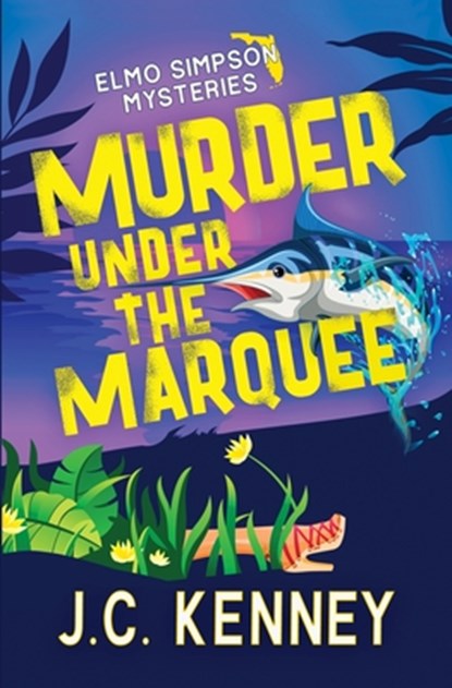 Murder Under the Marquee, J. C. Kenney - Paperback - 9781964703893