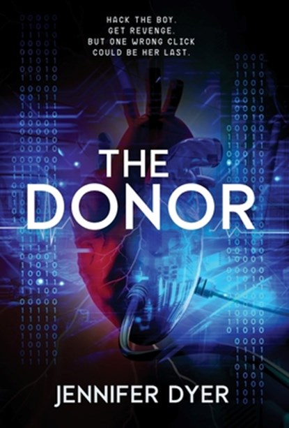 The Donor: A High-Stakes YA Hacker Thriller, Jennifer Dyer - Gebonden - 9781964726601