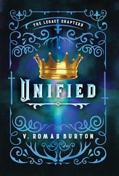 Unified: The Legacy Chapters Book 4, V. Romas Burton - Gebonden - 9781964726694