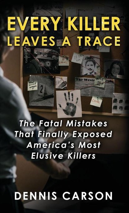 Every Killer Leaves A Trace, Dennis Carson - Gebonden - 9781964730813