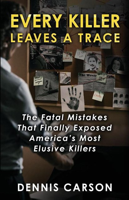 Every Killer Leaves A Trace, Dennis Carson - Paperback - 9781964730820