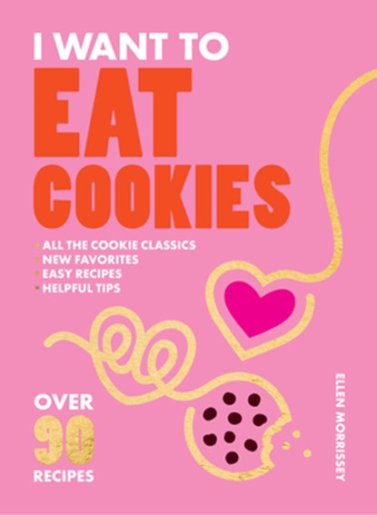 I Want to Eat Cookies, Ellen Morrissey - Paperback - 9781964786001