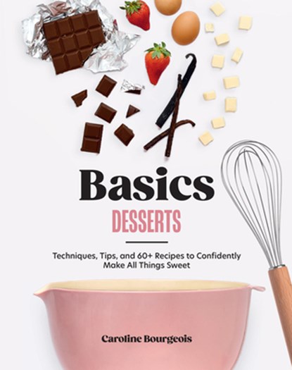 Basics: Desserts, Caroline Bourgeois - Gebonden - 9781964786100
