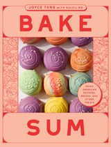 Bake Sum: Asian American Pastries, Breads, and Other Treats - Joyce Tang - 9781964786162