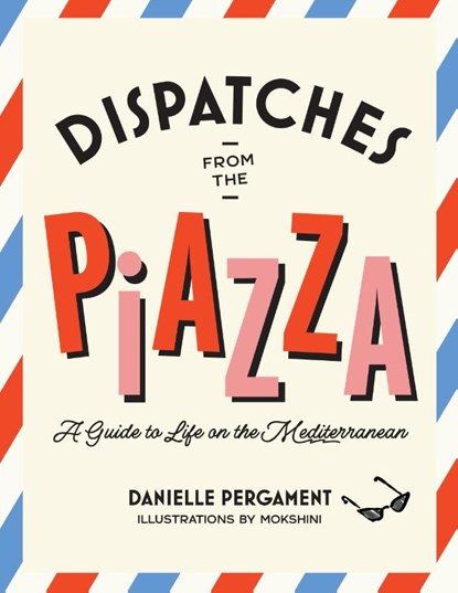 Dispatches from the Piazza, Danielle Pergament - Gebonden - 9781964786209