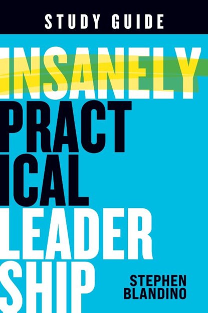 Insanely Practical Leadership Study Guide, Stephen Blandino - Paperback - 9781964794099