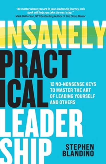 Insanely Practical Leadership, Stephen Blandino - Paperback - 9781964794105
