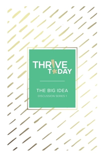 Thrive Today - The Big Idea, Colleen Rouse - Paperback - 9781964794167
