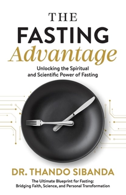 The Fasting Advantage, Thando Sibanda - Paperback - 9781964794297