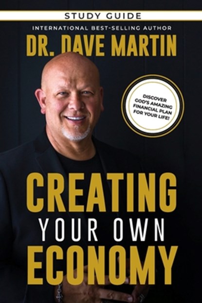 Creating Your Own Economy Study Guide, Dave Martin - Paperback - 9781964794433