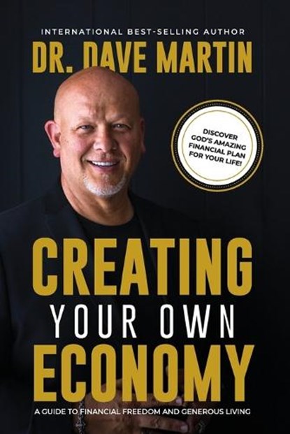 Creating Your Own Economy, Dave Martin - Paperback - 9781964794440