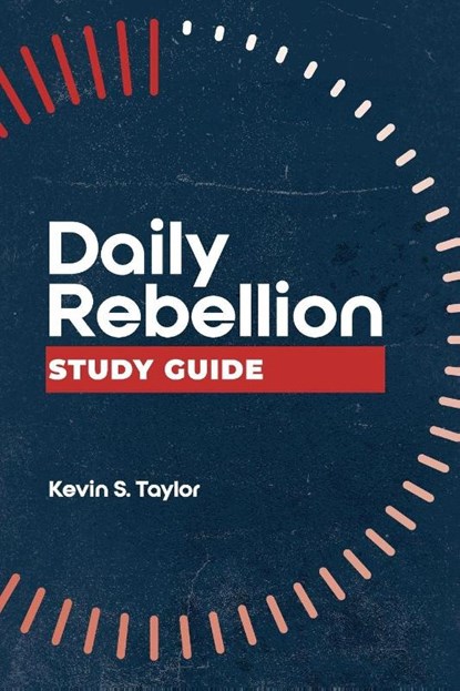 Daily Rebellion Study Guide, Kevin S. Taylor - Paperback - 9781964794532