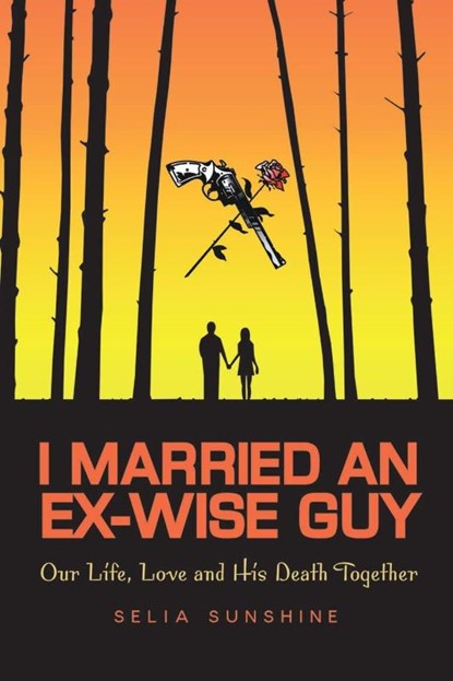 I Married an Ex-Wise Guy, Selia Sunshine - Paperback - 9781964804019
