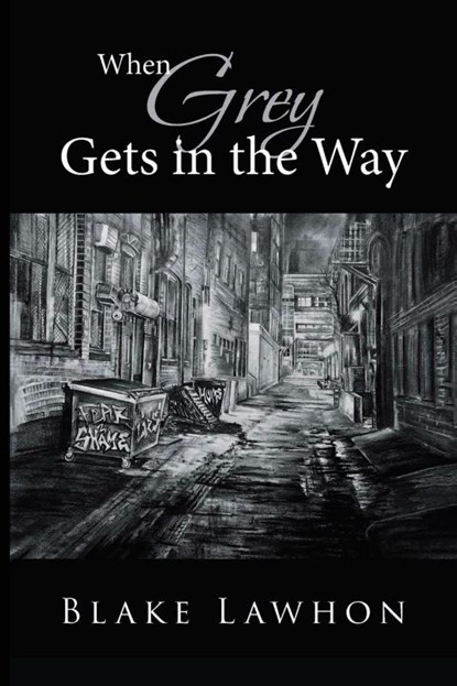 When Grey Gets in the Way, Blake Lawhon - Paperback - 9781964804798