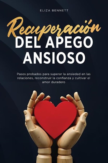 Recuperación del apego ansioso, Eliza Bennett - Paperback - 9781964863658