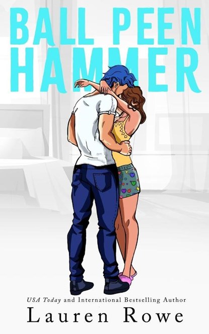 Ball Peen Hammer, Lauren Rowe - Paperback - 9781964868523