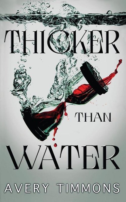 Thicker Than Water, Avery Timmons - Paperback - 9781964885032