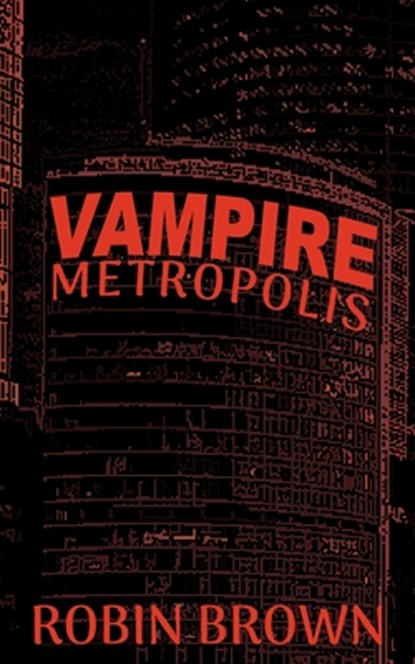 Vampire Metropolis, Robin Brown - Paperback - 9781964885087