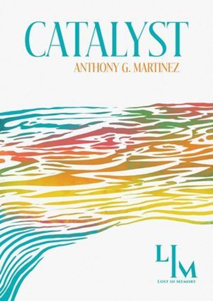 Catalyst, Anthony G. Martinez - Ebook - 9781964912110