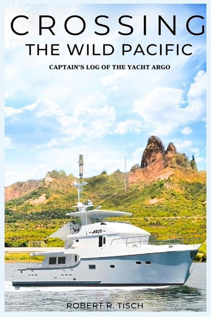 Crossing the Wild Pacific, Robert Tisch - Paperback - 9781964929729