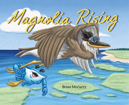 Magnolia Rising, Brian Moriarty - Gebonden - 9781964934471