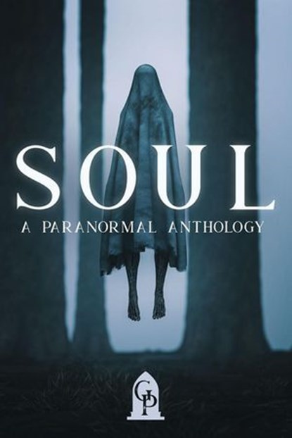 Soul: A Paranormal Anthology, Graveside Press - Ebook - 9781964952161
