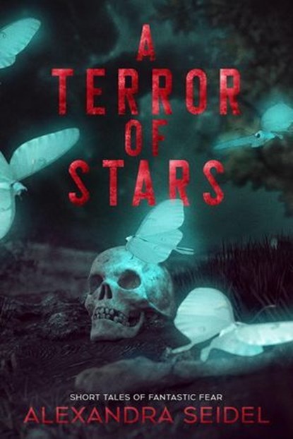 A Terror of Stars, Alexandra Seidel - Ebook - 9781964952390