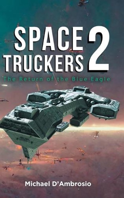 Space Truckers, Michael d'Ambrosio - Gebonden - 9781964982076