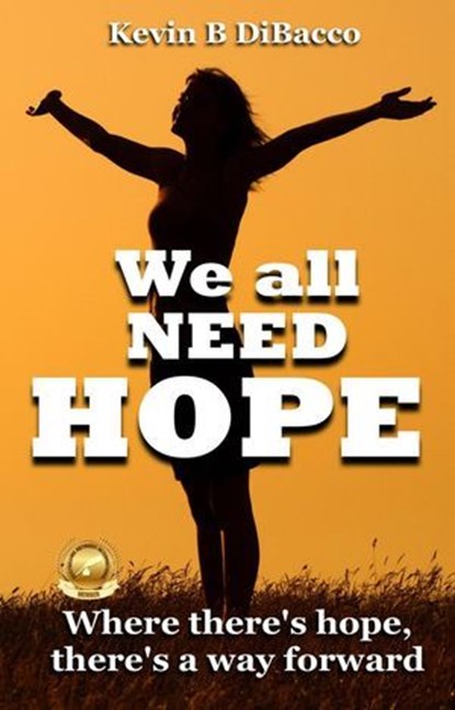 We All Need Hope, Kevin B DiBacco - Ebook - 9781964984056