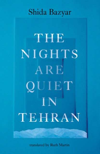 The Nights Are Quiet in Tehran, Shida Bazyar - Paperback - 9781964992105