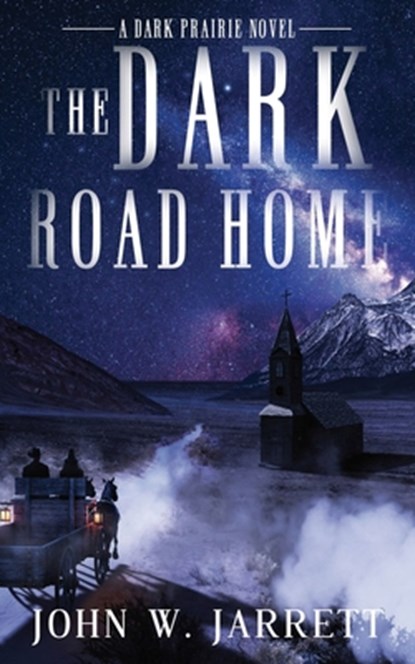 The Dark Road Home, John W. Jarrett - Paperback - 9781965059029