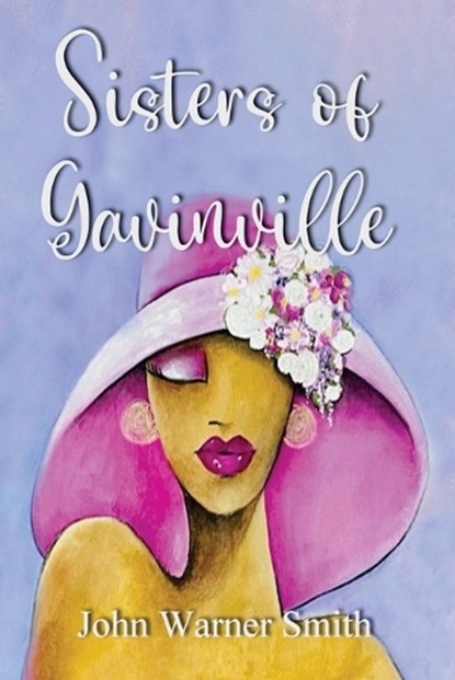 Sisters of Gavinville, John Warner Smith - Paperback - 9781965059180