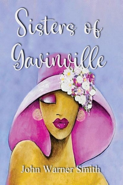 Sisters of Gavinville, John Warner Smith - Paperback - 9781965059180