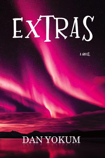 Extras, Dan Yokum - Paperback - 9781965059425