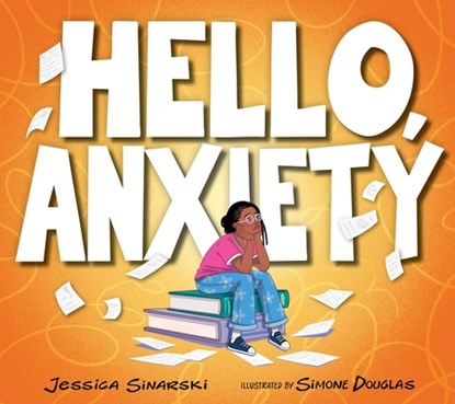 Hello, Anxiety, Jessica Sinarski - Paperback - 9781965066058