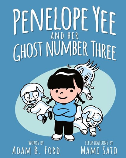 Penelope Yee and her Ghost Number Three, Adam B Ford - Gebonden - 9781965139004