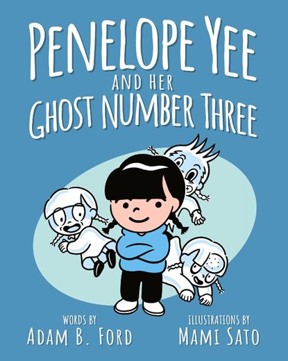 Penelope Yee and her Ghost Number Three, Adam B. Ford - Paperback - 9781965139011