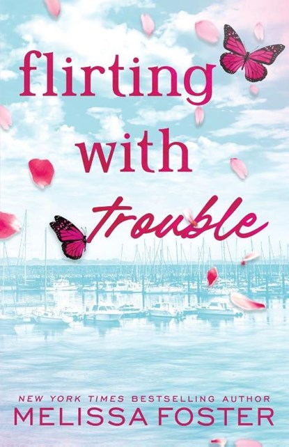 Flirting with Trouble, Melissa Foster - Paperback - 9781965164044