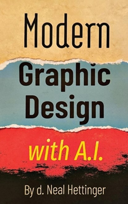 Modern Graphic Design with AI, Neal Hettinger - Gebonden - 9781965190975