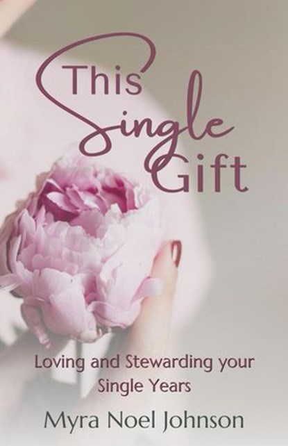 This Single Gift, Myra Noel Johnson - Ebook - 9781965204030